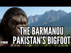 The Barmanou: Pakistan's Elusive Bigfoot-like Cryptid THE WEEKLY STRANGE Episode 59