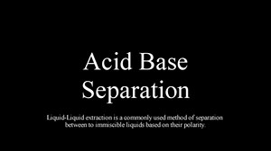 Acid Base Extraction - Organic Chemistry Lab Technique