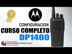 CURSO DE CONFIGURACION COMPLETO DE RADIO MOTOROLA DP1400