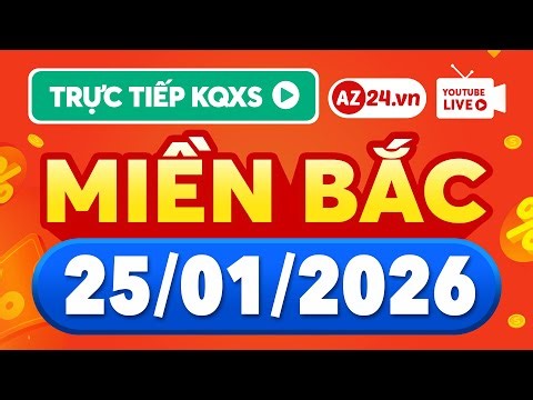 XSMB 25/1/2026 🔴 Trực tiếp Xổ số miền Bắc hôm nay chủ nhật - Kết quả XSTD, SXMB ngày 25 tháng 1