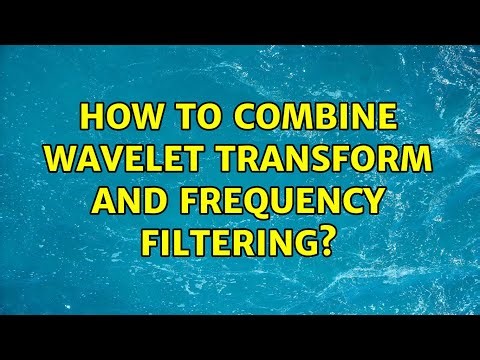 How to combine Wavelet Transform and Frequency Filtering?