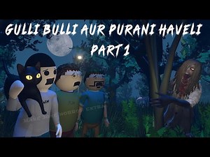 Gulli Bulli Aur Purani Haveli Part 1 | Gulli Bulli Horror Story | Make Joke Horror | Mjh
