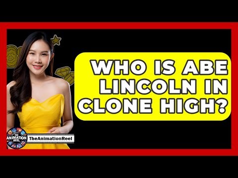 Who Is Abe Lincoln In Clone High? - The Animation Reel