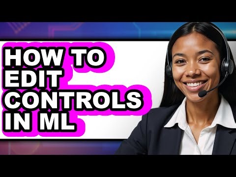 How to Edit Controls in Ml (only Way)