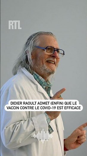 Didier Raoult (finally) admits that the Covid-19 vaccine is effective!