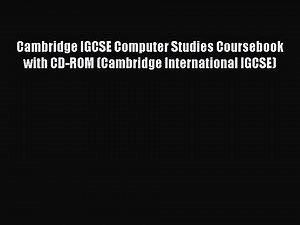 [PDF Download] Cambridge IGCSE Computer Studies Coursebook with CD-ROM (Cambridge International