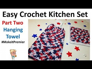 EASY CROCHET Part Two Hanging Kitchen Towel Tutorial #makeitpremier #CreativeGrandma #Crochet