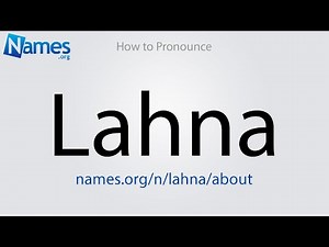 How to Pronounce Lahna
