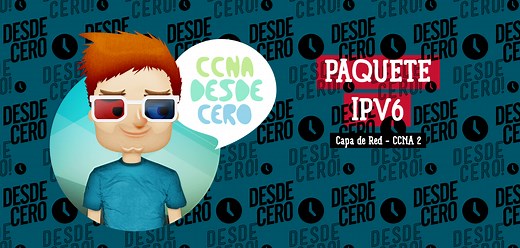 Paquete IPv6: Encabezados » CCNA desde Cero