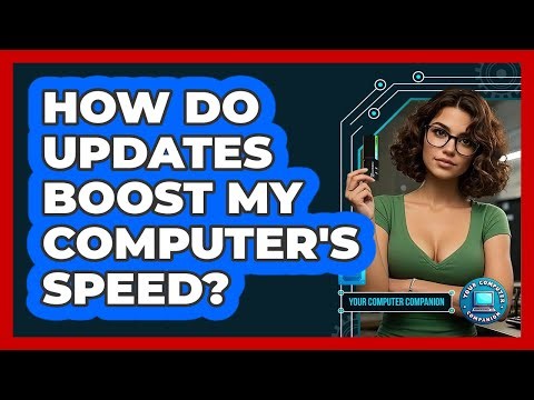 How Do Updates Boost My Computer's Speed?