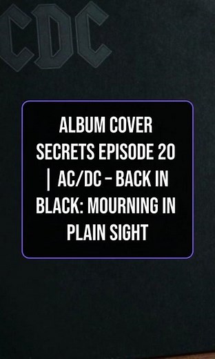 Album Cover Secrets Episode 20 | AC/DC – Back in Black: Mourning in Plain Sight