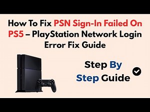 How To Fix PSN Sign-In Failed On PS5 – PlayStation Network Login Error Fix Guide
