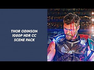 Thor 4k Scene packs for Edits
