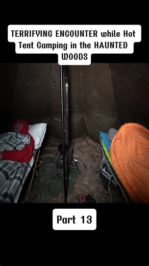Terrifying encounters while hot tent camping the haunted woods #camping #scary #fyp