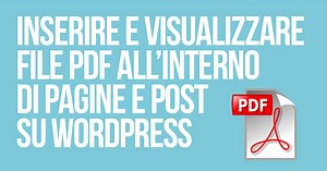 Come inserire file PDF in una pagina o un post su WordPress