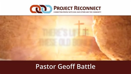 2026_03_22 (Year A - Lent 5) Pastor Geoff Battle