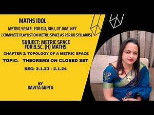 Lec 2.7: DEFINITION AND THEOREM ON CLOSED SET: Sec 2.1.23 to 2.1.24