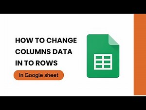 How to Change Column Data into Rows in Google Sheets