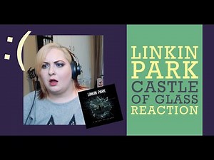 Linkin Park - Castle of Glass - REACTION