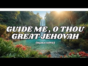 Guide Me, O Thou Great Jehovah with Lyrics | Powerful Christian Hymn of Faith & Guidance
