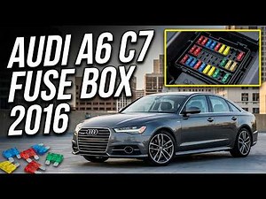 2016 Audi A6 C7 Fuse Box Diagram – Location, Layout and Fuse Functions Explained