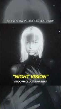 NIGHT VISION – Smooth Cloud Rap Beat | Ambient Trap Type Beat | Future x Travis Scott x Don Toliver