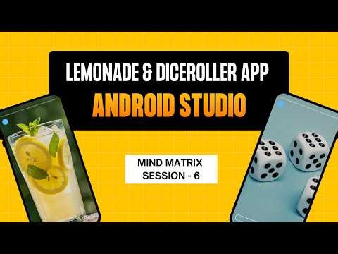Building Lemonade & Dice Roller Apps in Android Studio | Kotlin | MindMatrix Session