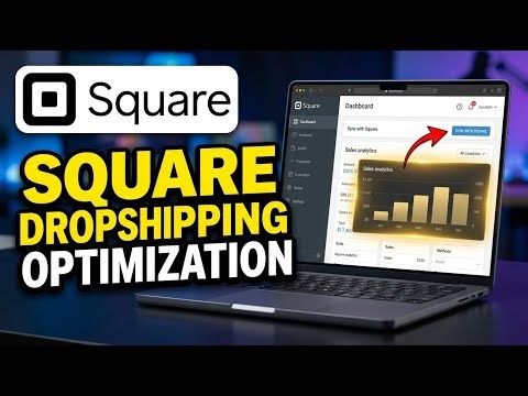 How to Optimize Your Dropshipping Business with Square - Quick Tutorial