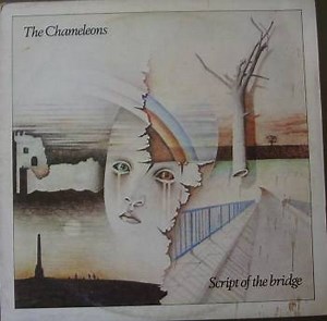 The Chameleons - Script Of The Bridge