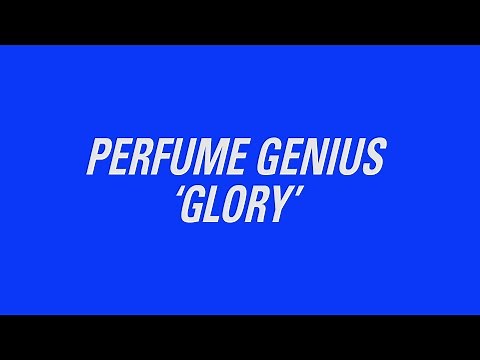 Perfume Genius - "Glory" (Official Lyric Video)