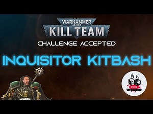 Kill Team 2021: Inquisitor Kitbash Challenge