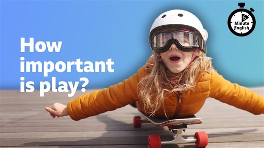 BBC Learning English - 6 Minute English / How important is play?