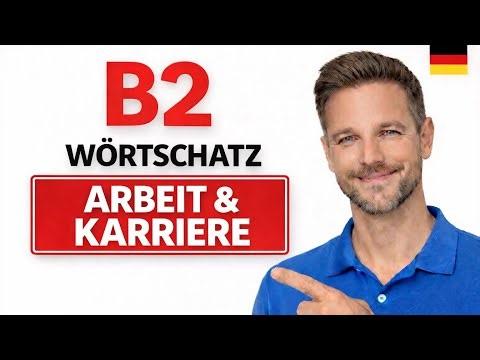 B2 Deutsch Wortschatz – Arbeit & Karriere | Deutsch für den Beruf.
