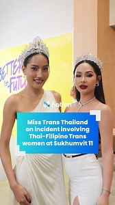 54K views · 185 reactions | Miss Trans Thailand on incident involving Thai-Filipino Trans women at Sukhumvit 11 . #สุขุมวิท11 #กะเทยไทย #Thai #Filipino #transgender #ThailandNews #thailand #Philippines #MissTransThailand | The Nation Thailand | Facebook