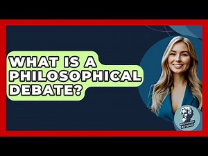 What Is A Philosophical Debate? - Philosophy Beyond