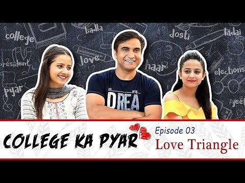 College ka Pyar | Episode 03 - Love Triangle | Lalit Shokeen Films |