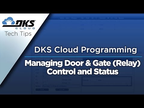 DKS Tech Tips: Cloud Entry System Management – Managing Door & Gate (Relay) Control and Status