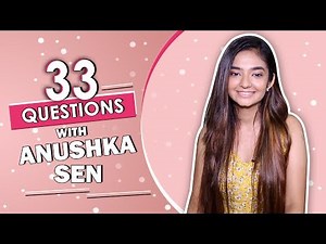 33 Questions Ft. Anushka Sen | Weirdest Food, Dance Move & More