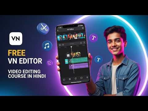 FREE VN App (Mobile) Video Editing Course in Hindi 🔥 | Full Tutorial for Beginners (Step-by-Step)