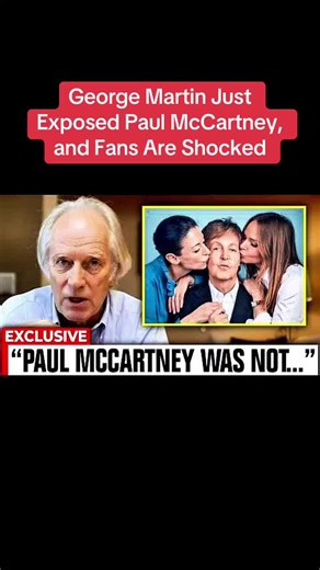 George Martin Reveals Surprising Truths About Paul McCartney