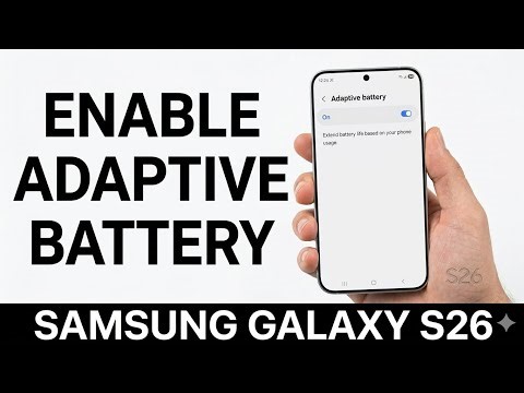 Samsung Galaxy S26, S26+ & S26 Ultra | How to Enable Adaptive Battery for Longer Performance
