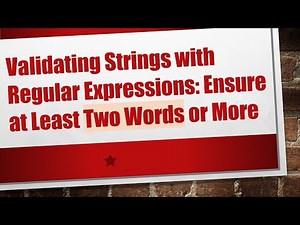 Validating Strings with Regular Expressions: Ensure at Least Two Words or More