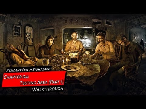Resident Evil 7: Biohazard Chapter 04 - Testing Area (Part 1) Walkthrough