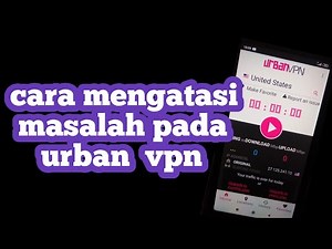 How to solve problems on urban vpn