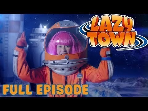 Let's Go To The Moon | Lazy Town | Full Episode