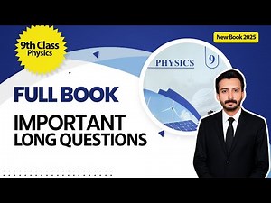 9th Class Physics | Important Long Questions | Class 9th Physics New Book 2025
