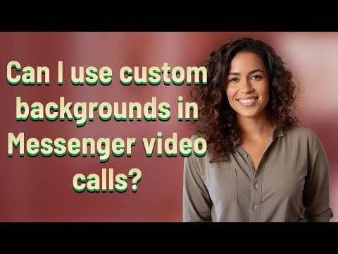 Can I use custom backgrounds in Messenger video calls?