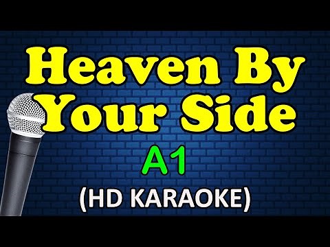 HEAVEN BY YOUR SIDE - A1 (HD Karaoke)