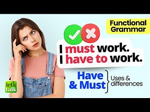 Using 'Have to' and 'Must' in English Grammar | Uses & Differences | Solve Your Doubts!