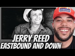LOVE JERRY! Jerry Reed - East Bound and Down FIRST TIME HEARING REACTION